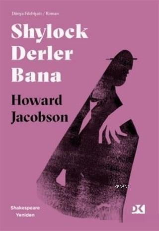 Shylock Derler Bana - Shakespeare Yeniden | Howard Jacobson | Doğan Ki