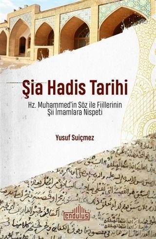 Şia Hadis Tarihi; Hz. Muhammed'in Söz ve Fiillerinin Şii İmamlara Nisp