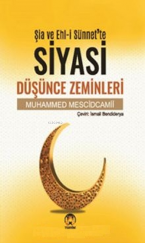 Şia ve Ehl-i Sünnette Siyasi Düşünce Zeminleri | Muhammed Mescidi Cami