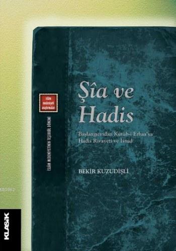 Şia ve Hadis; Başlangıcından Kütüb-i Erbaa'ya Hadis Rivayeti ve İsna