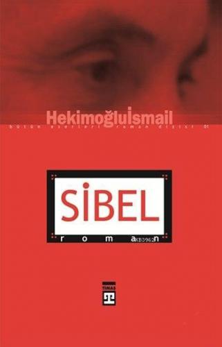 Sibel | Hekimoğlu İsmail | Timaş Yayınları