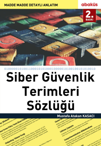 Siber Güvenlik Terimleri Sözlüğü | Mustafa Atakan Kasacı | Abaküs Kita