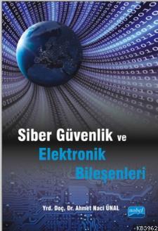 Siber Güvenlik ve Elektronik Bileşenleri | Ahmet Naci Ünal | Nobel Aka