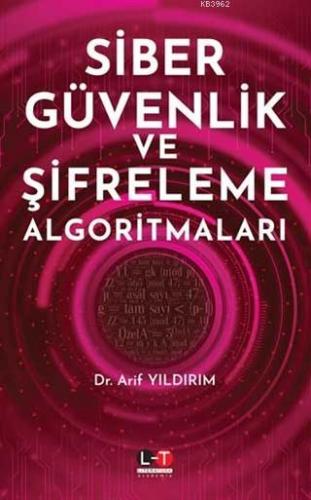 Siber Güvenlik ve Şifreleme Algoritmaları | Arif Yıldırım | Literatürk