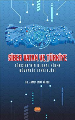 Siber Vatan ve Türkiye | Ahmet Emre Köker | Nobel Bilimsel Eserler