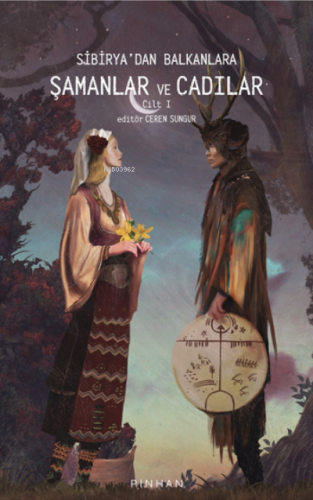 Sibirya’dan Balkanlara Şamanlar ve Cadılar Cilt 1 | Carlo Ginzburg | P