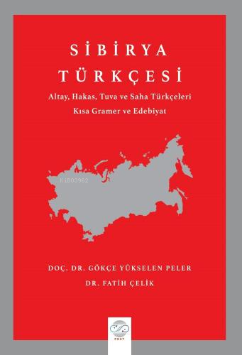 Sibirya Türkçesi ;Altay, Hakas, Tuva ve Saha Türkçeleri Kısa Gramer ve