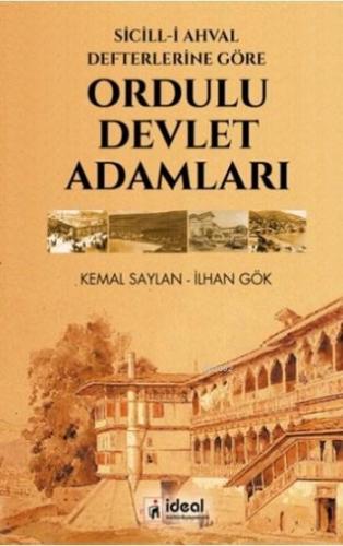 Sicill-i Ahval Defterlerine Göre Ordulu Devlet Adamları | Kemal Saylan