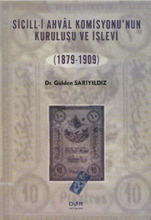 Sicill-i Ahvâl Komisyonu'nun Kuruluşu ve İşlevi; (1879-1909) | Gülden 