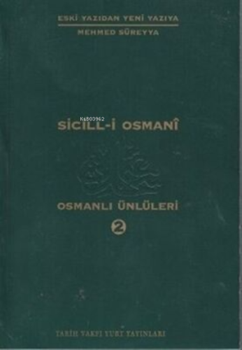 Sicill-i Osmani Osmanlı Ünlüleri 2 At-Hü | Mehmet Süreyya | Tarih Vakf