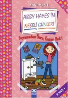 Sıçramadan Önce, Önüne Bak!; Abby Hayes'in Neşeli Günleri | Anne Mazer