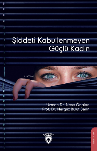 Şiddeti Kabullenmeyen Güçlü Kadın | Nergüz Bulut Serin | Dorlion Yayın