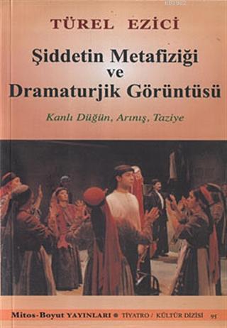 Şiddetin Metafiziği ve Dramaturjik Görüntüsü; Kanlı Düğün, Arınış, Taz