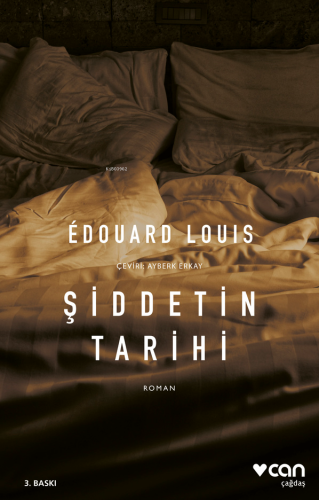 Şiddetin Tarihi | Edouard Louis | Can Yayınları