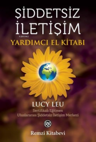 Şiddetsiz İletişim - Yardımcı El Kitabı | Lucy Leu | Remzi Kitabevi