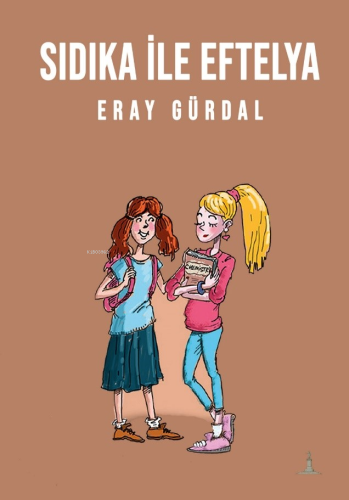 Sıdıka ile Eftelya | Eray Gürdal | Odessa Yayınevi