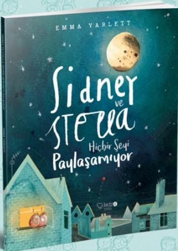 Sidney ve Stella Hiçbir Şeyi Paylaşamıyor | Emma Yarlett | Redhouse Ki