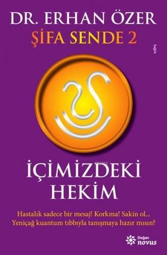 Şifa Sende 2 - İçimizdeki Hekim | A. Erhan Özer | Doğan Novus Yayınlar