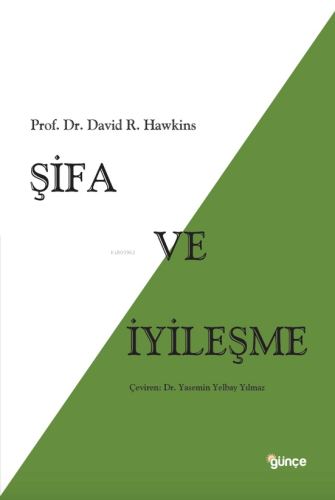 Şifa ve İyileşme | David. R. Hawkins | Günçe Yayınları