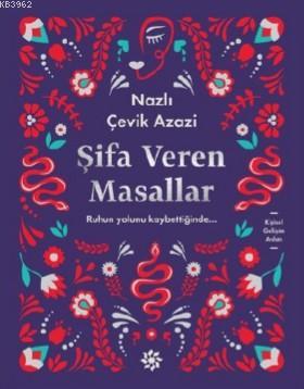 Şifa Veren Masallar | Nazlı Çevik Azazi | Doğan Novus Yayınları