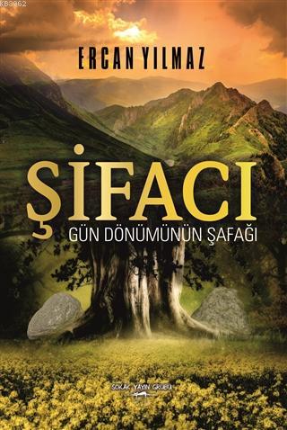 Şifacı Gün Dönümünün Şafağı | Ercan Yılmaz | Sokak Kitapları Yayınları