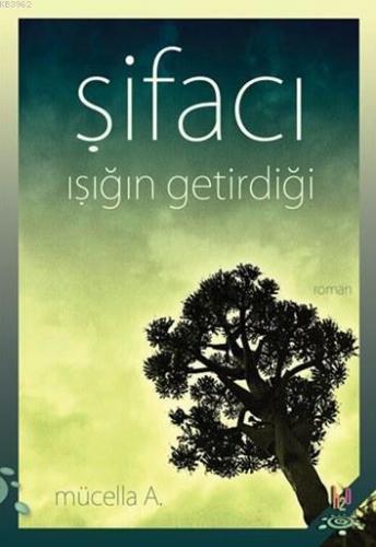 Şifacı Işığın Getirdiği | Mücella A. | h2o kitap