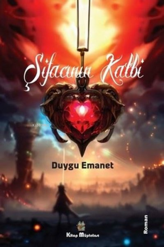 Şifacının Kalbi | Duygu Emanet | Kitap Müptelası Yayınları