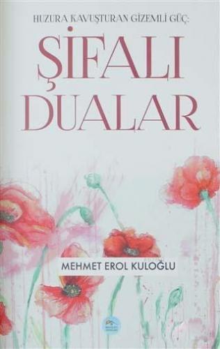 Şifalı Dualar | Mehmet Erol Kuloğlu | Maviçatı Yayınları