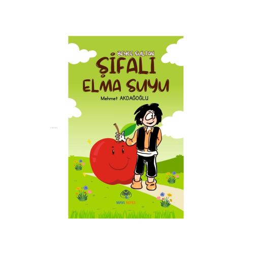 Şifalı Elma Suyu | Mehmet Akdağoğlu | Mavi Nefes Yayınları