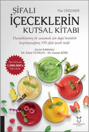 Şifalı İçeceklerin Kutsal Kitabı | Erkut Tutkun | Akademisyen Yayınevi