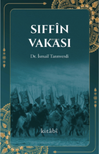 Sıffın Vakası | İsmail Tanrıverdi | Kitabi Yayınevi