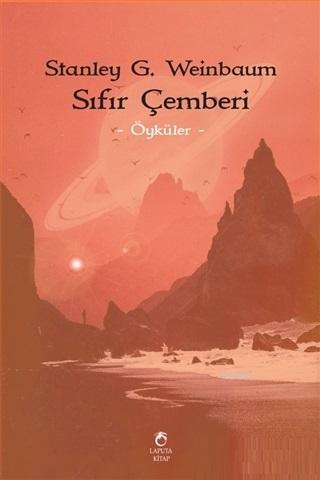 Sıfır Çemberi Öyküler | Stanley G. Weinbaum | Laputa Kitap