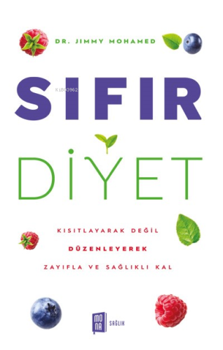 Sıfır Diyet;Kısıtlayarak Değil Düzenleyerek Zayıfla ve Sağlıklı Kal | 