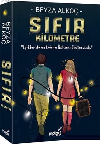 Sıfır Kilometre (Ciltli) | Beyza Alkoç | İndigo Kitap