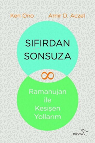 Sıfırdan Sonsuza Ramanujan ile Keşişen Yollarım | Amir D. Aczel | Palo