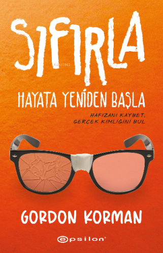 Sıfırla - Hayata Yeniden Başla | Gordon Korman | Epsilon Yayınevi