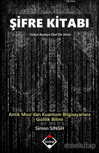 Şifre Kitabı; Antik Mısır'dan Kuantum Bilgisayarlara Gizlilik Bilimi |