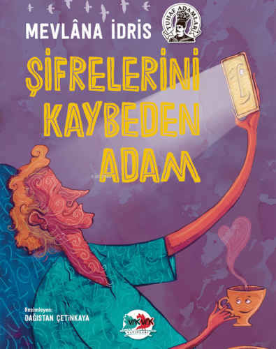 Şifrelerini Kaybeden Adam | Mevlana İdris | Vakvak Yayınları