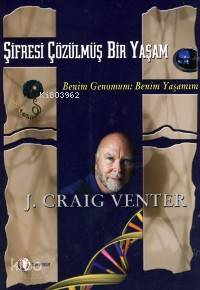 Şifresi Çözülmüş Bir Yaşam; Benim Genomum: Benim Yaşamım | J. Craig Ve