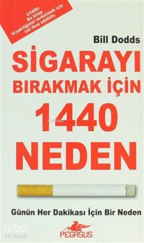 Sigarayı Bırakmanız İçin 1440 Neden; Günün Her Dakikası İçin Bir Neden