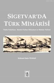 Sigetvar'da Türk Mimarisi | Mehmet Emin Yılmaz | İstanbul Fetih Cemiye