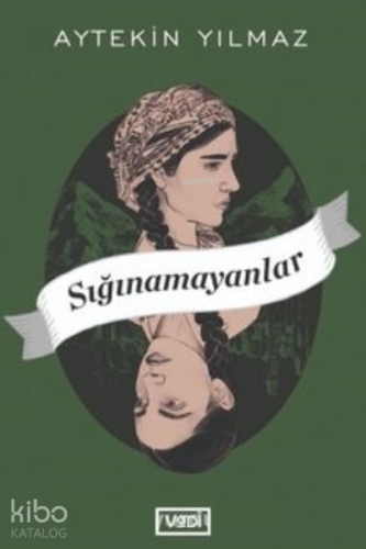 Sığınamayanlar | Aytekin Yılmaz | Vadi Yayınları