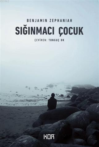 Sığınmacı Çocuk | Benjamin Zephaniah | Kor Kitap