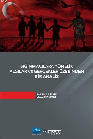 Sığınmacılara Yönelik Algılar ve Gerçekler Üzerinden Bir Analiz | Ali 