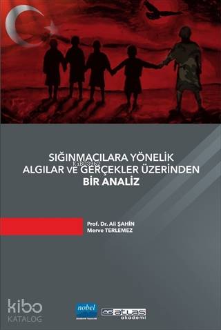 Sığınmacılara Yönelik Algılar ve Gerçekler Üzerinden Bir Analiz | Ali 