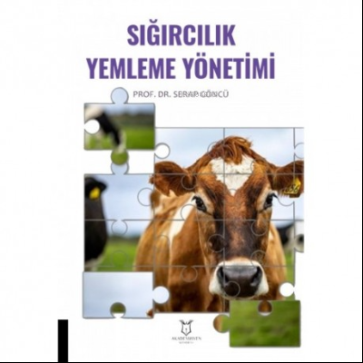 Sığırcılık Yemleme Yönetimi | Serap Göncü | Akademisyen Kitabevi