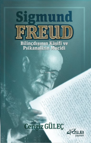 Sigmund Freud - Bilinçdışının Kaşifi ve Psikanalizin Mucidi | Cengiz G