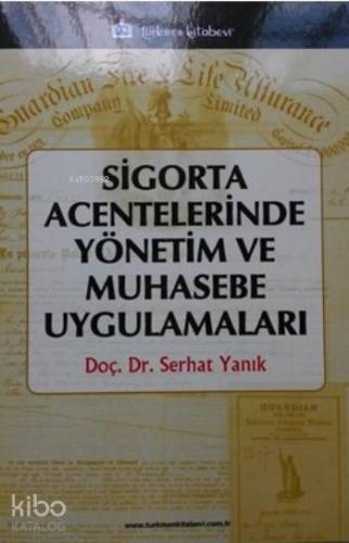 Sigorta Acentelerinde Yönetim Ve Muhasebe Uygulamaları | Serhat Yanık 