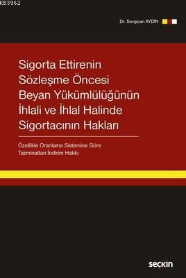 Sigorta Ettirenin Sözleşme Öncesi Beyan Yükümlülüğünün İhlali ve İhlal