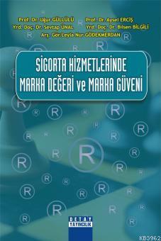 Sigorta Hizmetlerinde Marka Değeri ve Marka Güveni | Uğur Güllülü | De